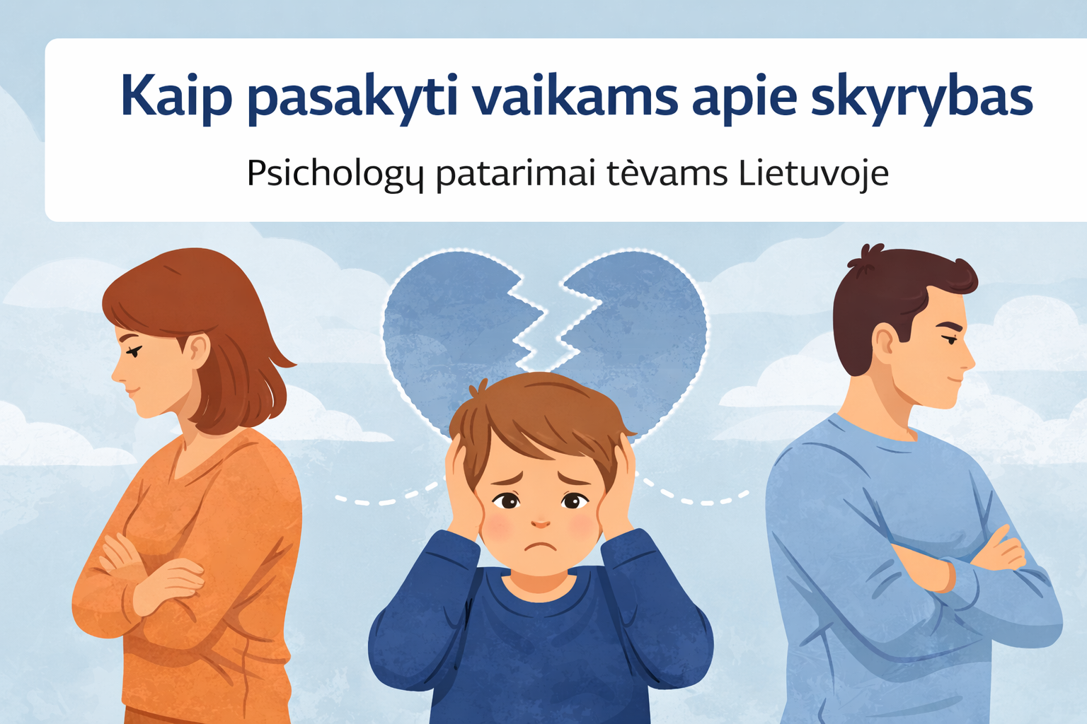 Kaip pasakyti vaikams apie skyrybas: psichologų patarimai tėvams Lietuvoje